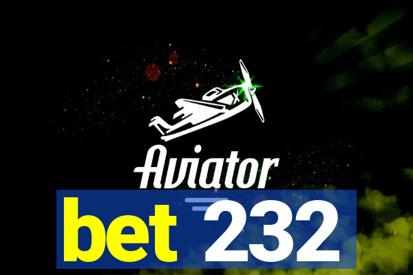 bet 232